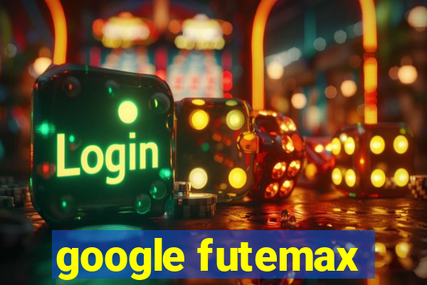 google futemax